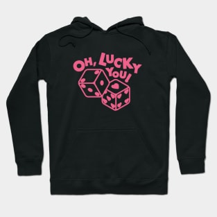 oh, lucky you! Hoodie